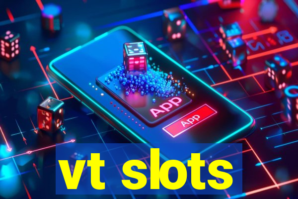 vt slots